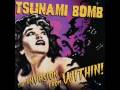 Tsunami Bomb - No One's Looking 