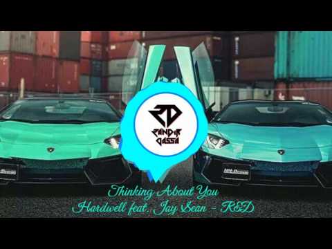 Thinking About You Hardwell feat Jay Sean - R&D
