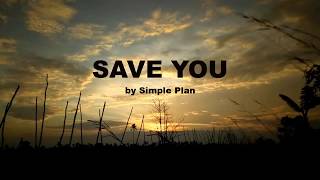 Simple Plan - Save You ( Lyrics Video )
