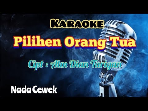 PILIHEN ORANG TUA | KARAOKE LAGU KARO | NADA CEWEK