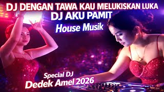 Download lagu Viral - DJ DENGAN TAWA KAU MELUKISKAN LUKA DJ AKU PAMIT - House Musik Special DJ Dedek Amel 2026 mp3