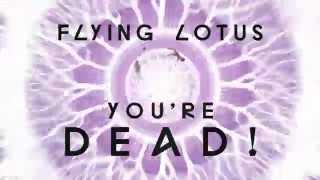 Flying Lotus YOU&#39;RE DEAD! Launch Promo