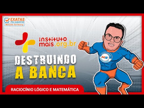 DESTRUINDO A BANCA |  INSTITUTO MAIS - RACIOCÍNIO LÓGICO E MATEMÁTICA   PREFEITURA DE SANTOS ...