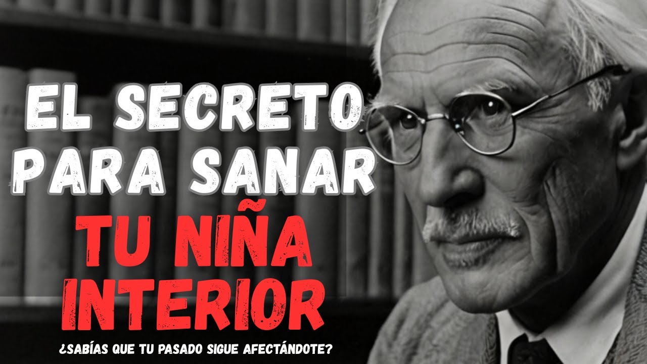 Sanar tu NIÑA INTERIOR, la base para liberar tu ESENCIA FEMENINA | Carl Jung