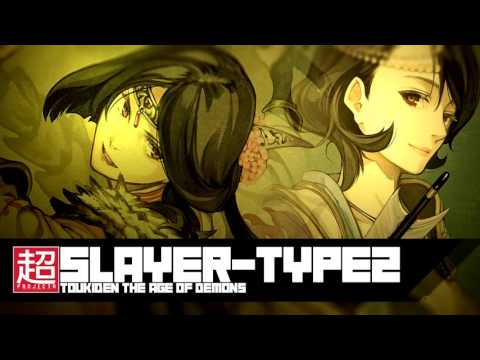 SLAYER TYPE-2 - TOUKIDEN Age of Demons [2016]