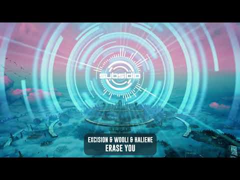 Excision & Wooli & Haliene -  Erase You | Subsidia