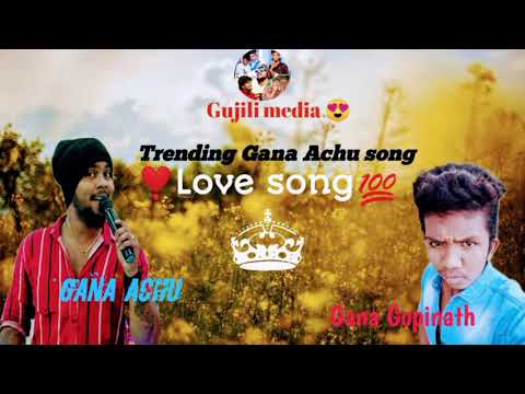 gana Achu lyrics(Love song) (gana Gopinath) trending gana Achu song (gujili media 😍)