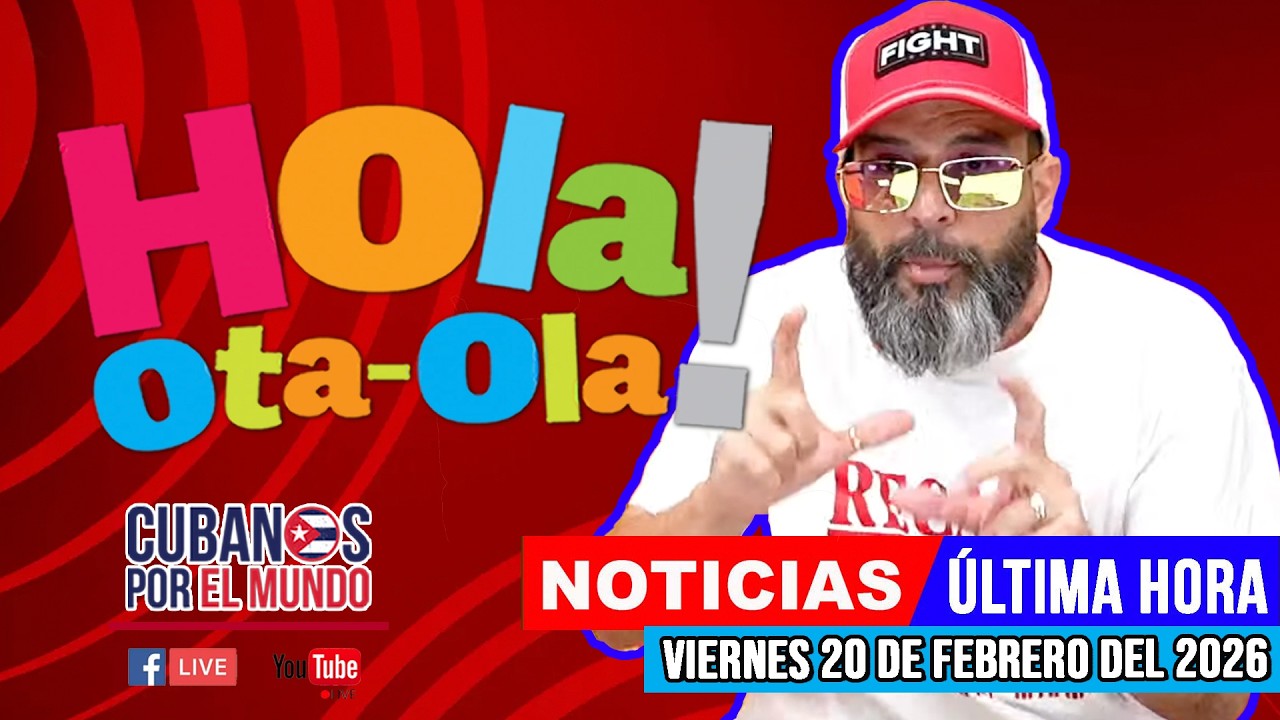 Alex Otaola en vivo, noticias de Cuba - Hola! Ota-Ola (viernes 20 de febrero del 2026)