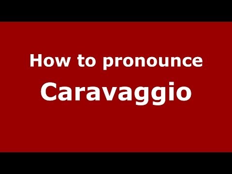 How to pronounce Caravaggio (Italian/Italy) - PronounceNames.com