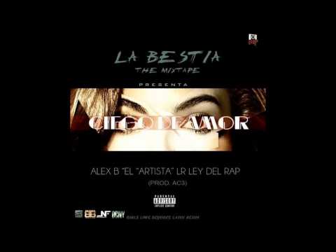 Alex B El Artista Ft Lr - Ciego De Amor (Prod. AC3)