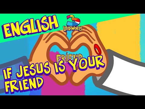 If Jesus Is Your Friend - 3 Little Words