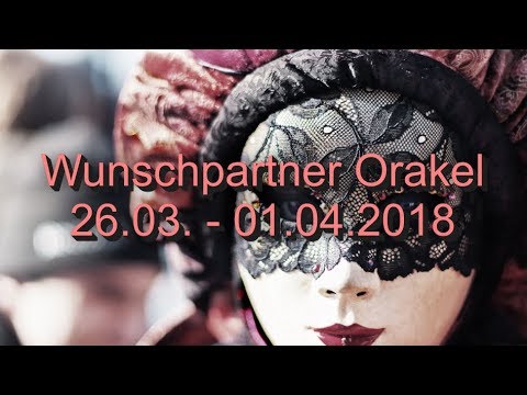 Wunschpartner Orakel: 26.03. - 01.04.2018