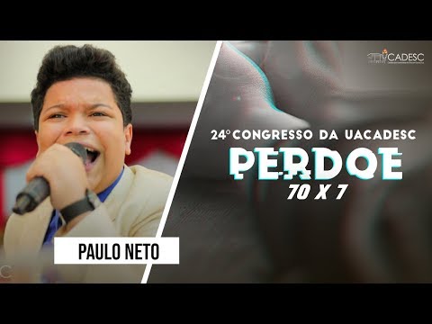 24º Congresso da UACADESC - Paulo Neto | Pai Nosso / Que se Abram os Céus
