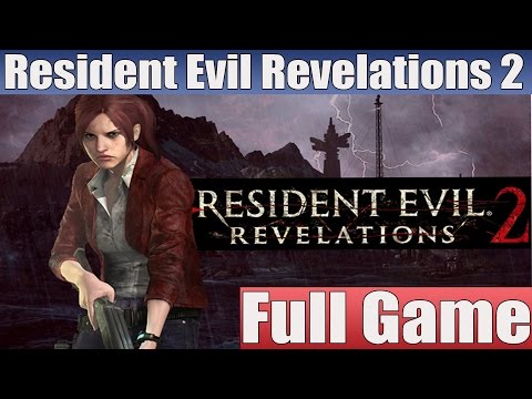 Resident Evil Revelations 2 Episode 3 Full Game Walkthrough Complete Walkthrough