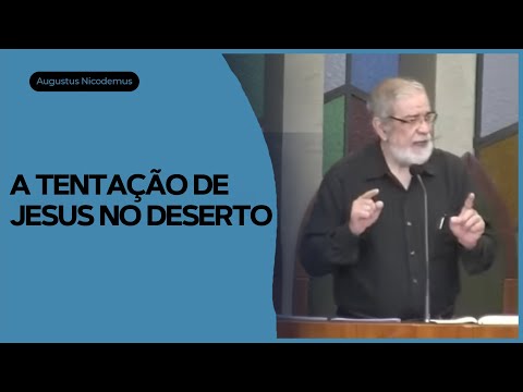 The Temptation of Jesus in the Desert | Rev. Augustus Nicodemus