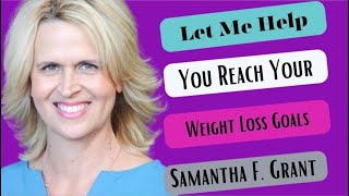 Samantha F. Grant CN Helping you reach your Weight loss goals
