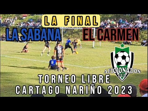 LA FINAL / La sabanas vs El Carmen / Torneo Cartago Nariño 2023