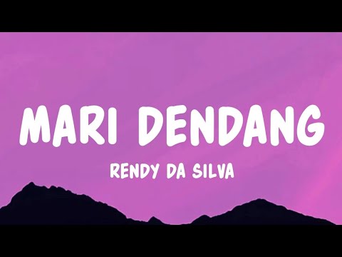 Mari Dendang - Rendy Da Silva feat. Bento Dpressy (Lyrics)