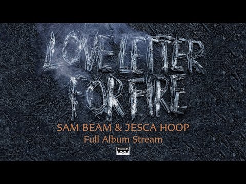 Sam Beam and Jesca Hoop - Love Letter For Fire [FULL ALBUM STREAM]
