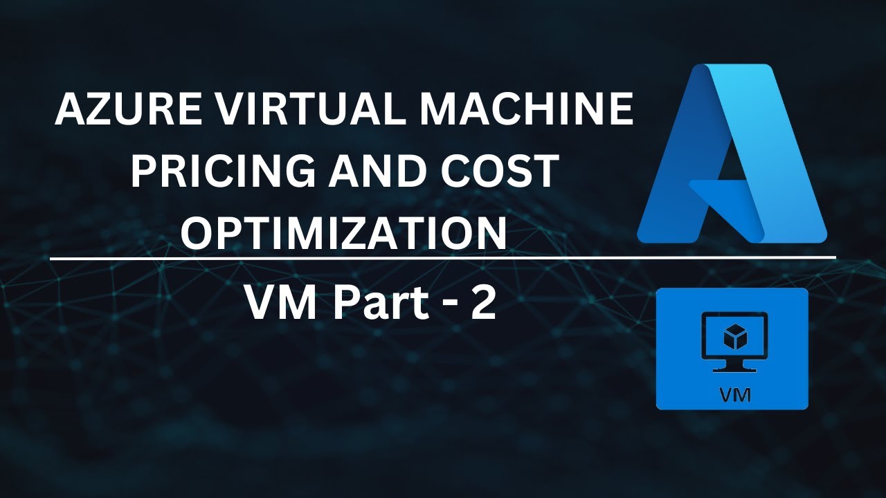 Azure Virtual Machine Pricing and Cost Optimization
