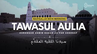 Download lagu Tawasul Aulia - karangan Habib Hasan bin Ja'far Assegaf | dengan Lirik Arab mp3