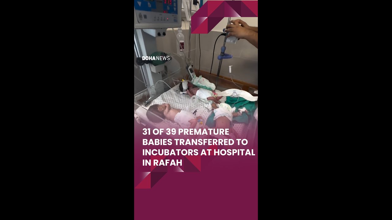 32 of 39 Premature Babies Transferred To Incubators At Hospital In Rafah