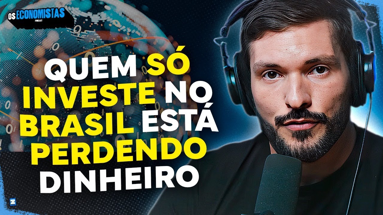 COMECE A INVESTIR FORA DO BRASIL AGORA MESMO! | Os Economistas 150