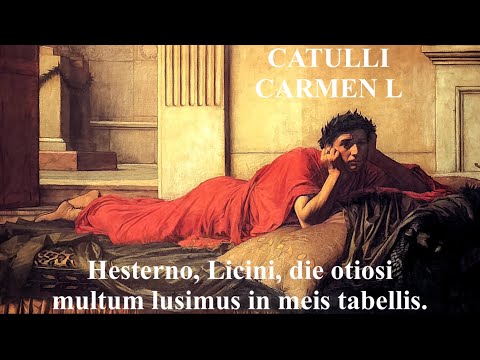 Catullus 50 in Latin & English: Hesterno, Licini, die otiosi, Vocabulary notes