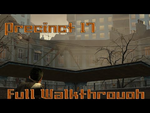 Half Life 2: Precinct 17 - Full Walkthrough