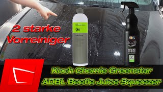 Koch Chemie Greenstar und ADBL Beetle Juice Squeezer greifen Wachse und Versiegelungen an der  Test