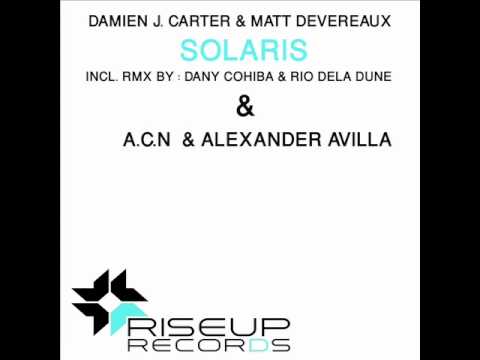 Damien J  Carter & Matt Devereaux   Solaris   Dany Cohiba & Rio Dela Duna Rmx