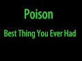 The Best Thing You Ever Had - Poison