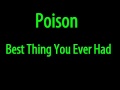 Poison - Best Thing You Ever Had