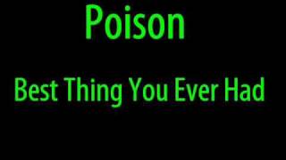 Poison - Best Thing You Ever Had