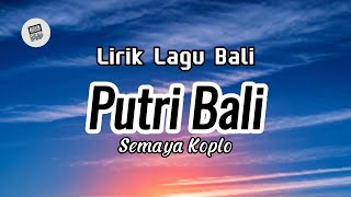 Download lagu Lirik Lagu Bali - Putri Bali Oleh Semaya Koplo mp3