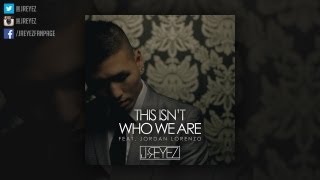 J-REYEZ - THIS ISN'T WHO WE ARE ft. Jordan Lorenzo