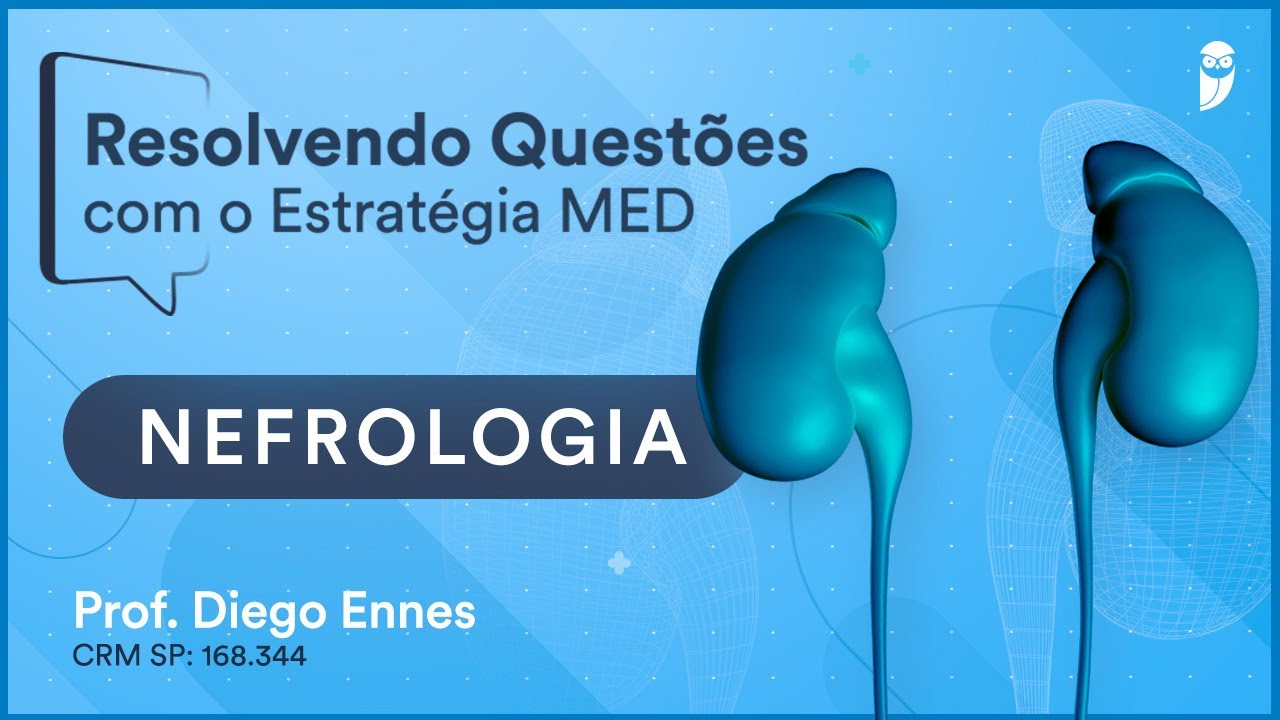 Resolvendo Questões de Nefrologia com Dr. Diego Ennes | Estratégia MED