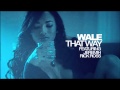 Wale Ft Jeremih Rick Ross That Way Clean
