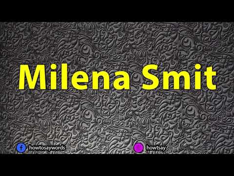 How To Pronounce Milena Smit