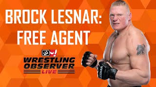 Breaking News - Brock Lesnar is a free agent: Wrestling Observer Live