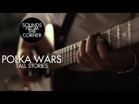 Polka Wars - Tall Stories | Sounds From The Corner Session #20