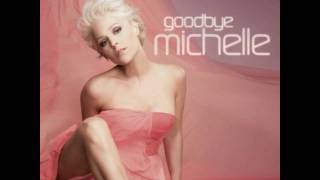 Michelle - Goodbye Michelle 2009 HQ