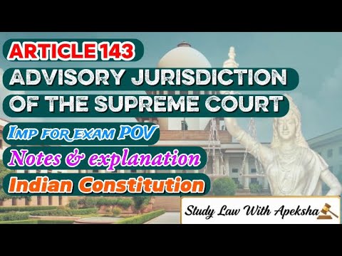 📘Article 143 – Advisory Jurisdiction of the Supreme Court | notes | explanation | Constitution 