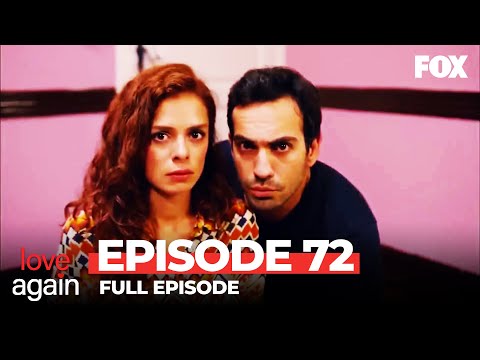Love Again Episode 72 (Full Episode)