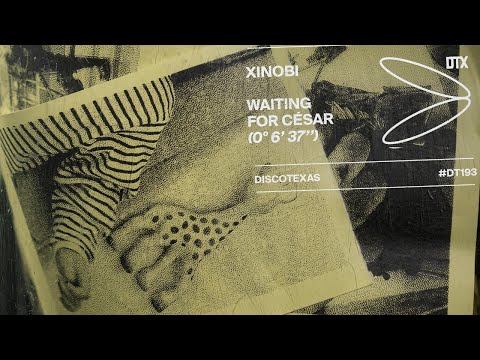 Xinobi - Waiting For César (Official Audio)