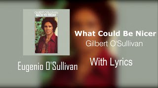 Gilbert O&#39;Sullivan - What Could Be Nicer (With Lyrics)