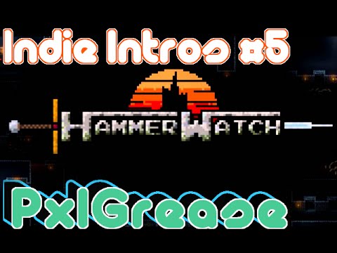Indie Intros #5:  Hammerwatch: Team-Style! - Zen911 + MacAttack - PxlGrease