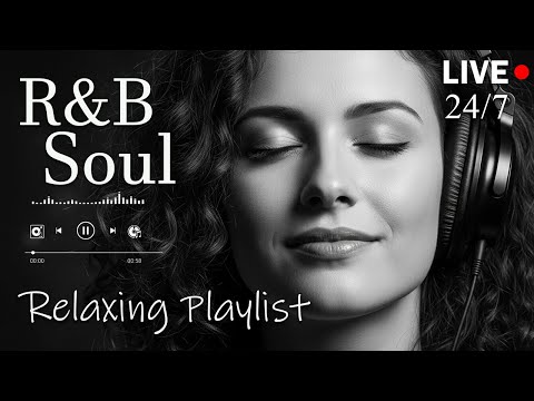 【R&B Soul】Relax & Reflect Playlist – Smooth Vocals & Laid-Back Grooves | LIVE🔴 24/7