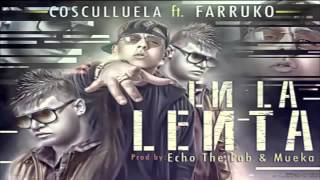 En La Lenta   Cosculluela Ft Farruko Con Letra   DALE ME GUSTA &#39;D