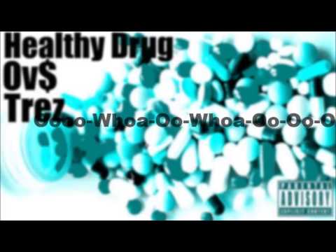 Healthy Drug - Trez - OvS/KoK - (Prod. by Dopant Beats)